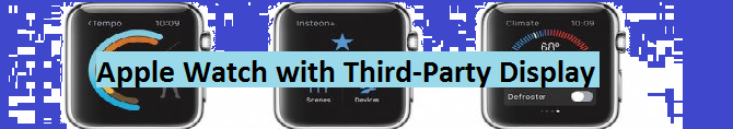 Apple Watch with Third-Party Display