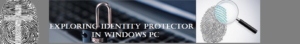 Identity Protector in Windows PC