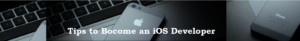 Tips to become as iOS developer