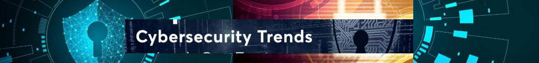 Cyber security Trends