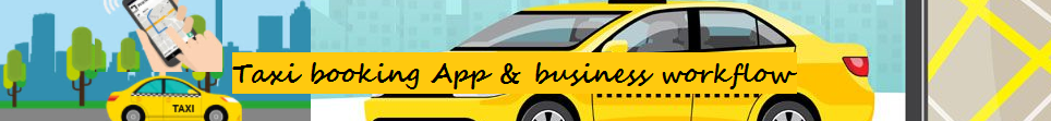 Taxi booking App & business workflow