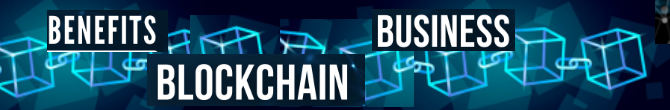 Top 10 Benefits of Blockchain Technology for Business