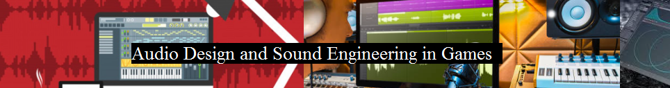 Audio Design and Sound Engineering in Games