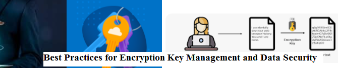 Best Practices for Encryption Key Management and Data Security
